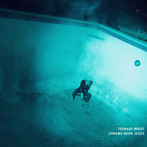 Teenage Wrist ‎- Chrome Neon Jesus LP - Vinyl - Epitaph