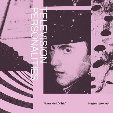 Television Personalities - Some Kind Of Trip 2xLP - Vinyl - Fire