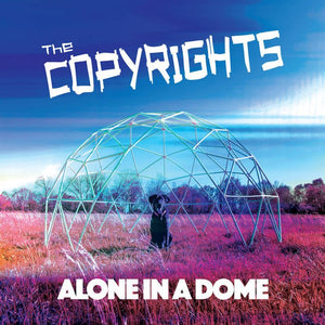 The Copyrights - Alone in a Dome LP - Vinyl - Fat Wreck