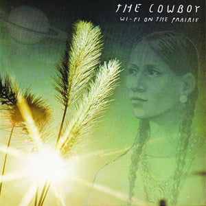 The Cowboy - Wi-Fi On The Prairie LP - Vinyl - Feel It