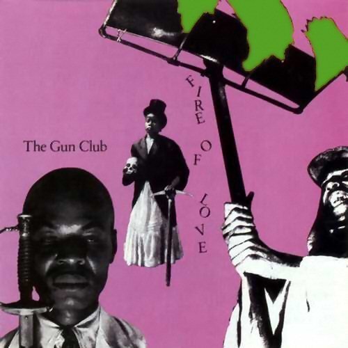 The Gun Club - Fire Of Love LP - Vinyl - Munster Records