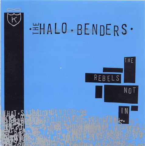 The Halo Benders - The Rebels Not In LP - Vinyl - K