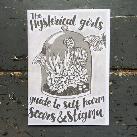 The Hysterical Girls Guide to Self Harm, Scars & Stigma - Zine - Polly Richards