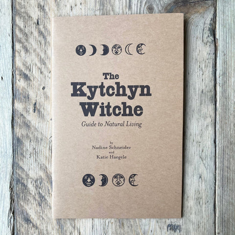 The Kytchyn Witche: Guide to Natural Living - Zine - Antiquated Future