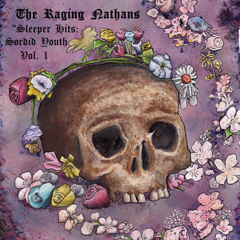 The Raging Nathans - Sleeper Hits: Sordid youth Vol. 1 LP - Vinyl - Rad Girlfriend