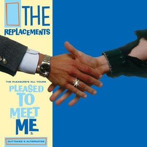 The Replacements - The Pleasure’s All Yours: Pleased To Meet Me Outtakes & Alternates LP (RSD 2021) - Vinyl - Rhino