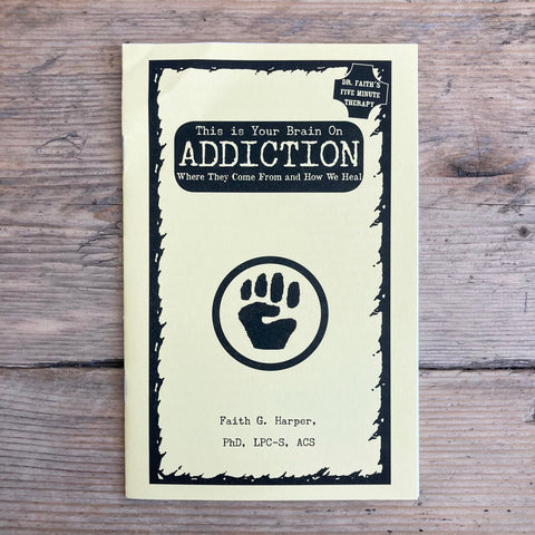 This Is Your Brain on Addiction: Where They Come From and How We Heal - Zine - Microcosm