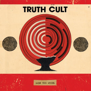 Truth Cult - Walk The Wheel LP - Vinyl - Pop Wig
