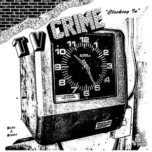 TV Crime - Clocking In b/w Clocking Out 7" - Vinyl - Drunken Sailor