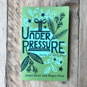 Under Pressure: Herbs For Resilience - Zine - Antiquated Future