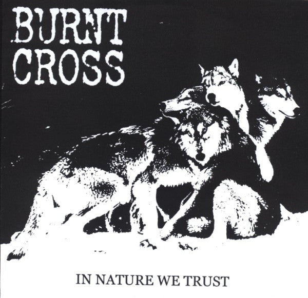 USED: Burnt Cross - In Nature We Trust (7", EP) - Rusty Knife Records,Lukket Avdeling Records,Opiate Records,Active Rebellion,Tadpole Records