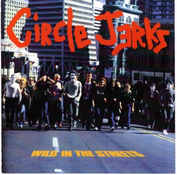 USED: Circle Jerks - Wild In The Streets (CD, Album, Enh, RE) - Used - Used