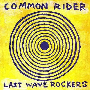 USED: Common Rider - Last Wave Rockers (CD, Album, RE) - Used - Used