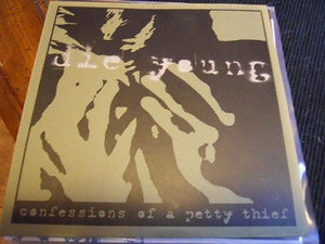USED: Die Young - Confessions Of A Petty Thief (7", Gre) - Immigrant Sun Records