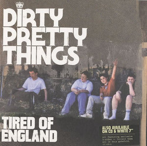USED: Dirty Pretty Things - Tired Of England (7", Single, 1/2) - Used - Used