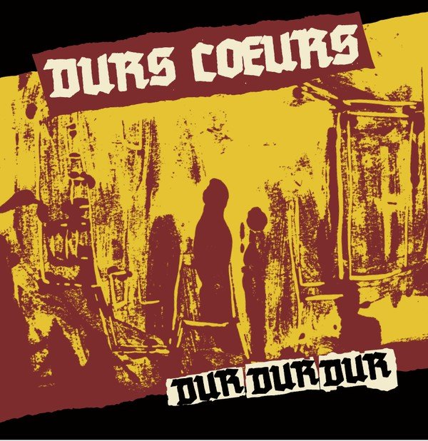 USED: Durs Coeurs - Dur Dur Dur (12", Album) - Dure Réalité, Discos MMM, Rat Trap Records, Imminent Destruction Records, Chaos Rural Records, Crucial Records (7), MALOKA