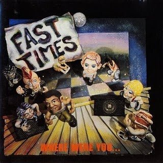 USED: Fast Times - Where Were You... (7", EP) - Used - Used