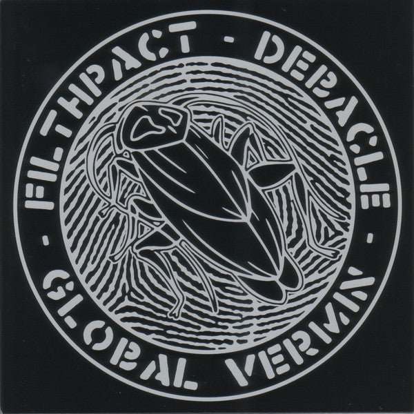 USED: Filthpact / Debacle - Global Vermin (7") - Beerache, Active Rebellion, Bitter North Records, Distro-y Records, Hollow Soul Records, Phobia Records