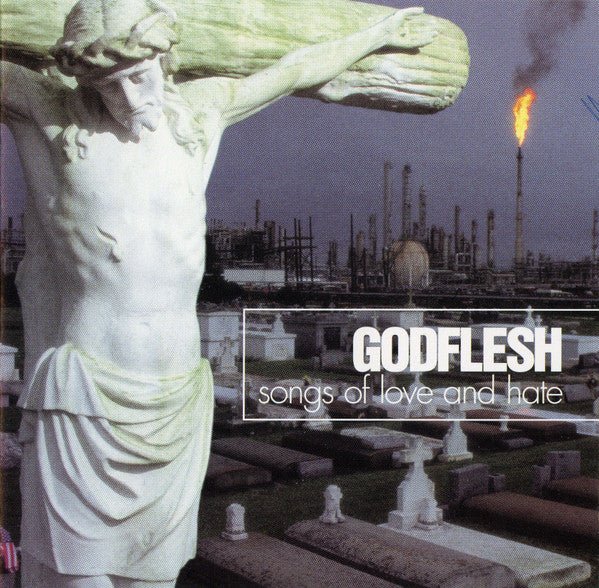 USED: Godflesh - Songs Of Love And Hate (CD, Album, RE) - Used - Used