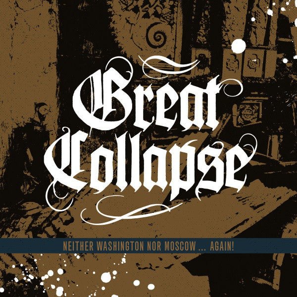 USED: Great Collapse - Neither Washington Nor Moscow ... Again! (CD, Album) - Used - Used