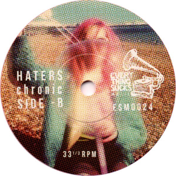 USED: Haters (3) - Chronic (7", Ltd, Pin) - Everything Sucks Music