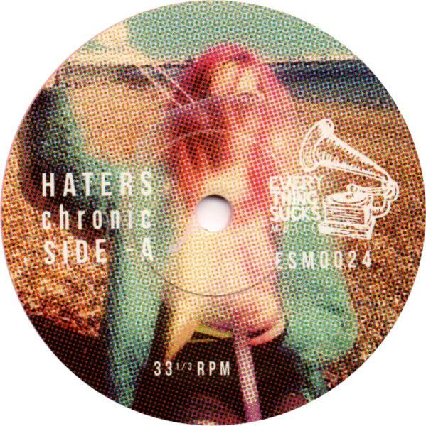 USED: Haters (3) - Chronic (7", Ltd, Pin) - Everything Sucks Music