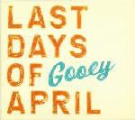 USED: Last Days Of April - Gooey (LP) - Bad Taste Records