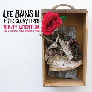 USED: Lee Bains III & The Glory Fires - Youth Detention (Nail My Feet Down To The Southside Of Town) (LP) - Don Giovanni Records