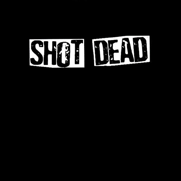 USED: Shot Dead - Shot Dead (7") - Used - Used