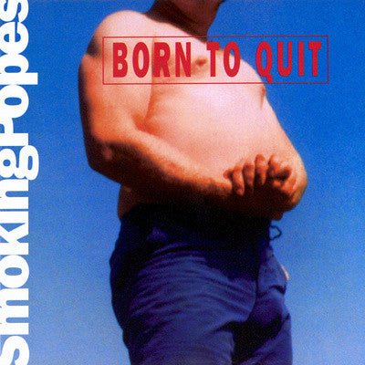 USED: Smoking Popes - Born To Quit (CD, Album) - Used - Used