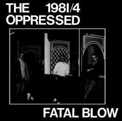 USED: The Oppressed - 1981/4 - Fatal Blow (LP, Ltd, RE) - Radiation Reissues