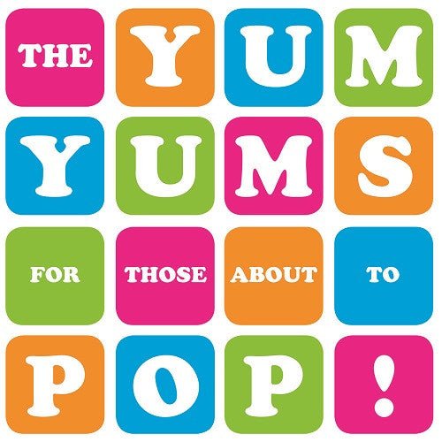 USED: The Yum Yums (2) - For Those About To Pop (CD, Album) - Used - Used