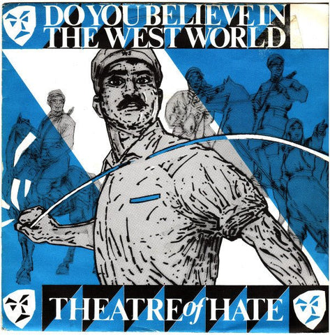USED: Theatre Of Hate - Do You Believe In The Westworld (7", Single) - Used - Used