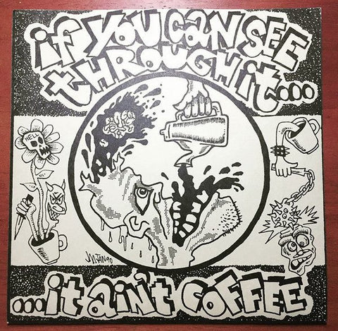 USED: Various - If You Can See Through It... It Ain't Coffee (7") - Used - Used