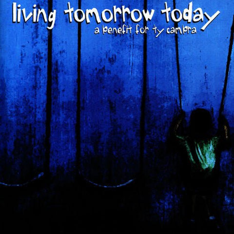 USED: Various - Living Tomorrow Today: A Benefit For Ty Cambra (CD, Comp) - Used - Used