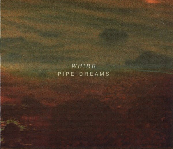 USED: Whirr - Pipe Dreams (CD, Album) - Used - Used