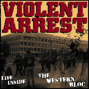 Violent Arrest - Life inside The Western Bloc LP - Boss Tuneage