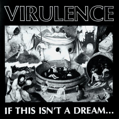 Virulence - If This Isn't A Dream LP - Vinyl - Southern Lord