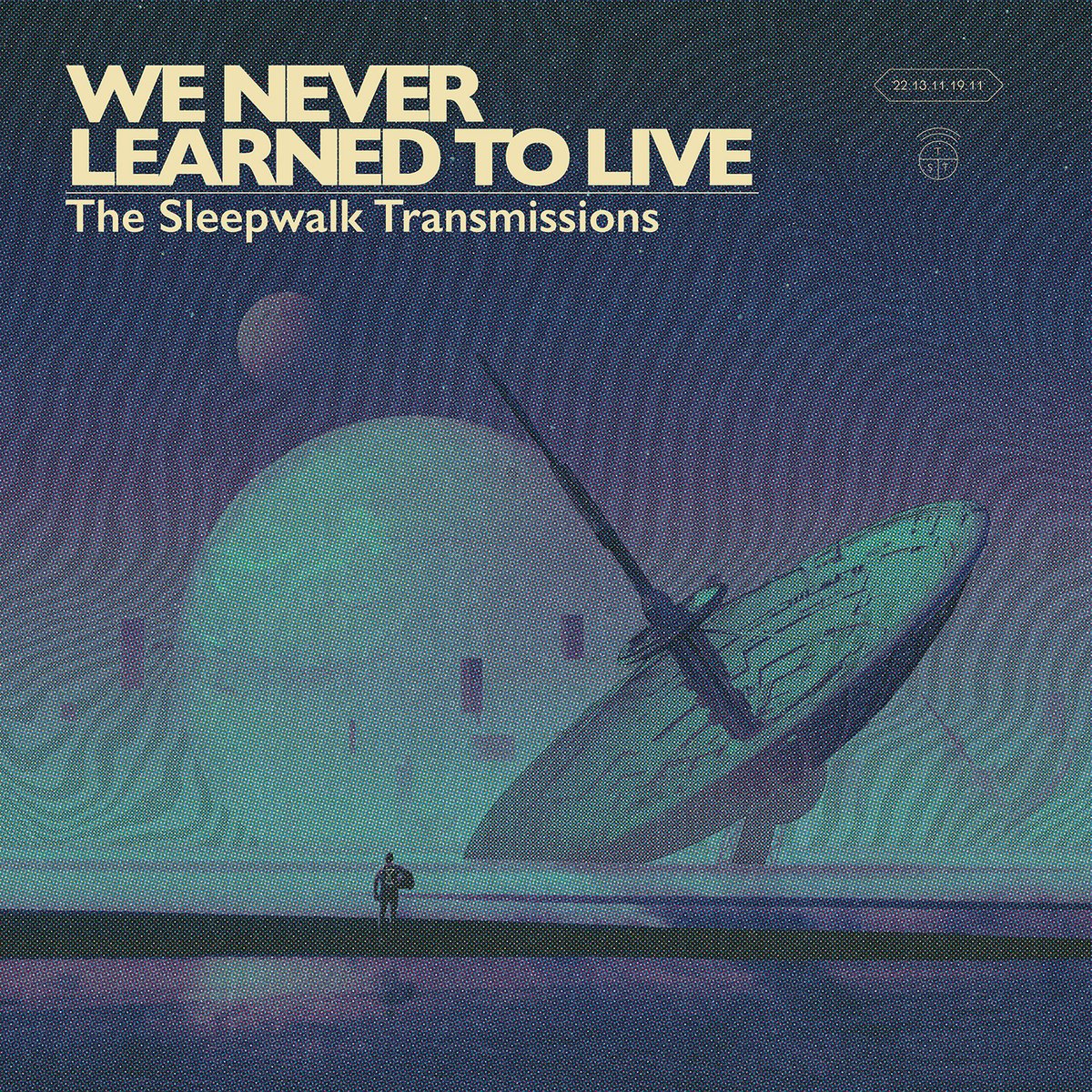 We Never Learned To Live - The Sleepwalk Transmissions LP - Vinyl - Holy Roar