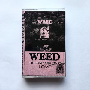 Weed - Born Wrong Love TAPE - Tape - Smoking Room
