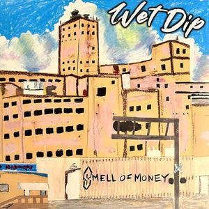 Wet Dip - Smell Of Money LP - Vinyl - Feel It