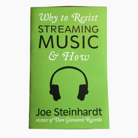 Why to Resist Streaming Music & How: Joe Steinhardt - Zine - Microcosm