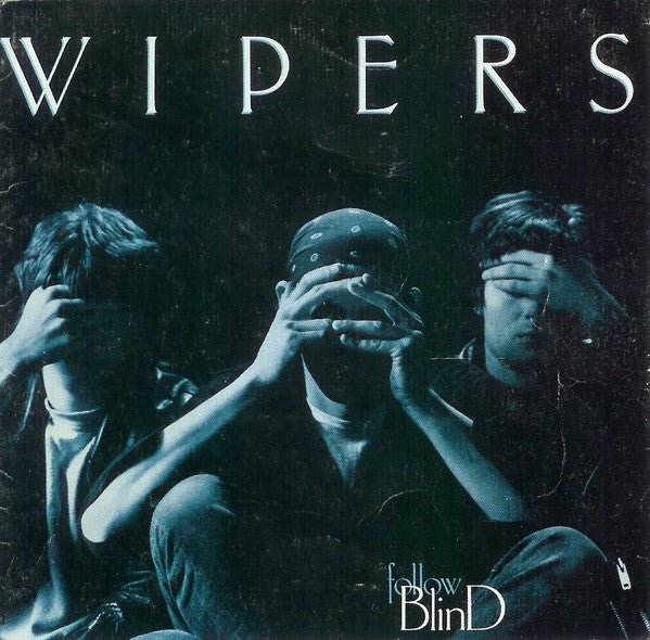 Wipers- Follow Blind LP - Vinyl - Music on Vinyl