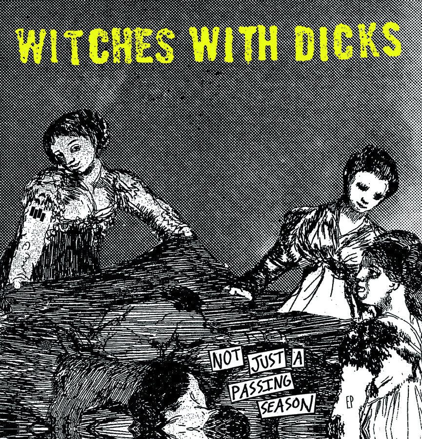Witches With Dicks - Not a Passing Season 12" - Vinyl - Dead Broke