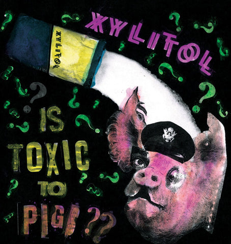 Xylitol - Is Toxic To Pigs? 7" - Vinyl - Thrilling Living
